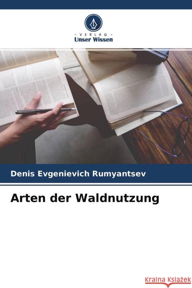 Arten der Waldnutzung Rumyantsev, Denis Evgenievich 9786204224497