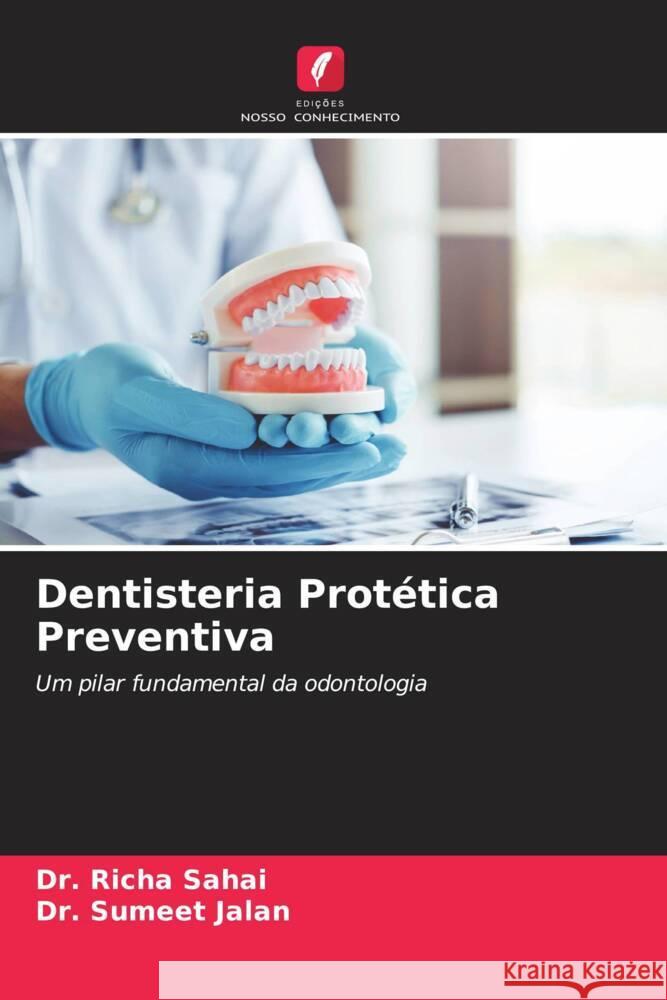 Dentisteria Protética Preventiva Sahai, Dr. Richa, Jalan, Dr. Sumeet 9786204224527