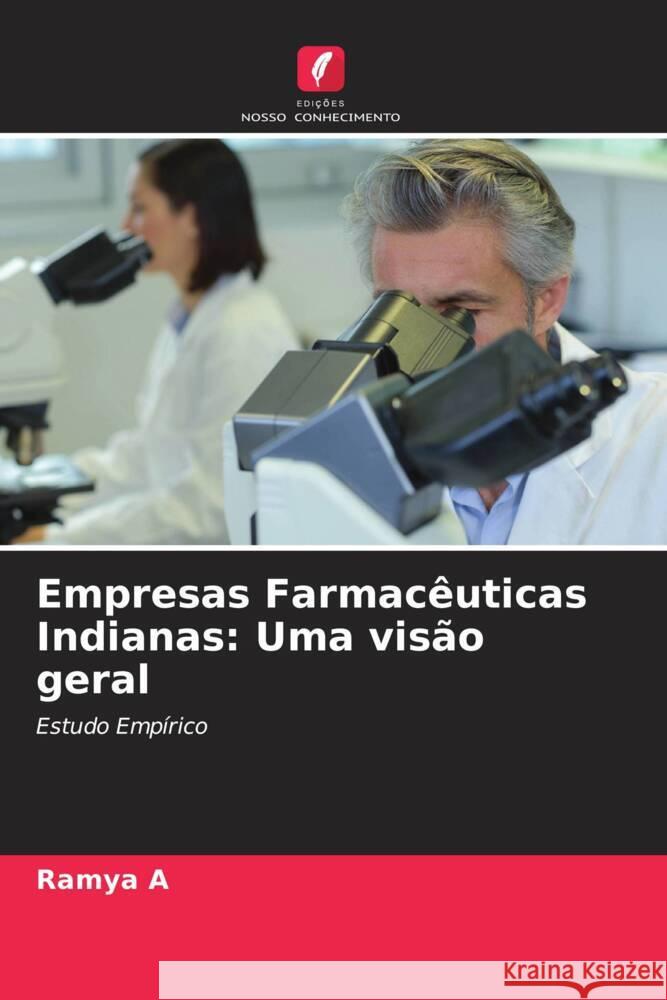 Empresas Farmacêuticas Indianas: Uma visão geral A, Ramya 9786204224985