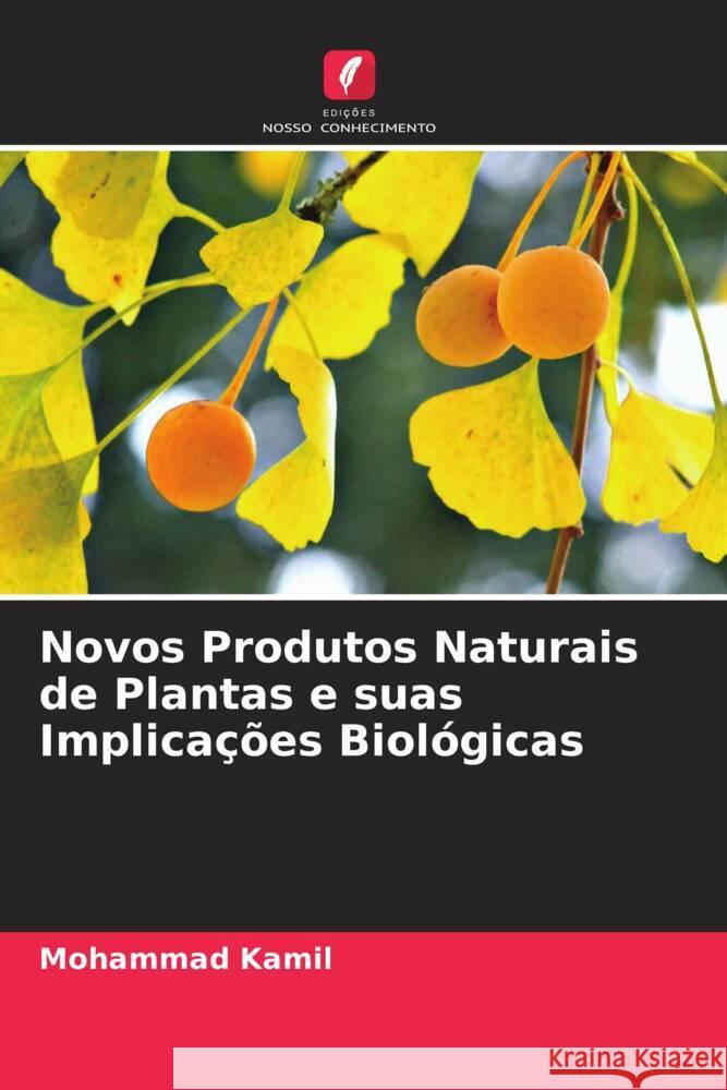 Novos Produtos Naturais de Plantas e suas Implicações Biológicas Kamil, Mohammad 9786204225043