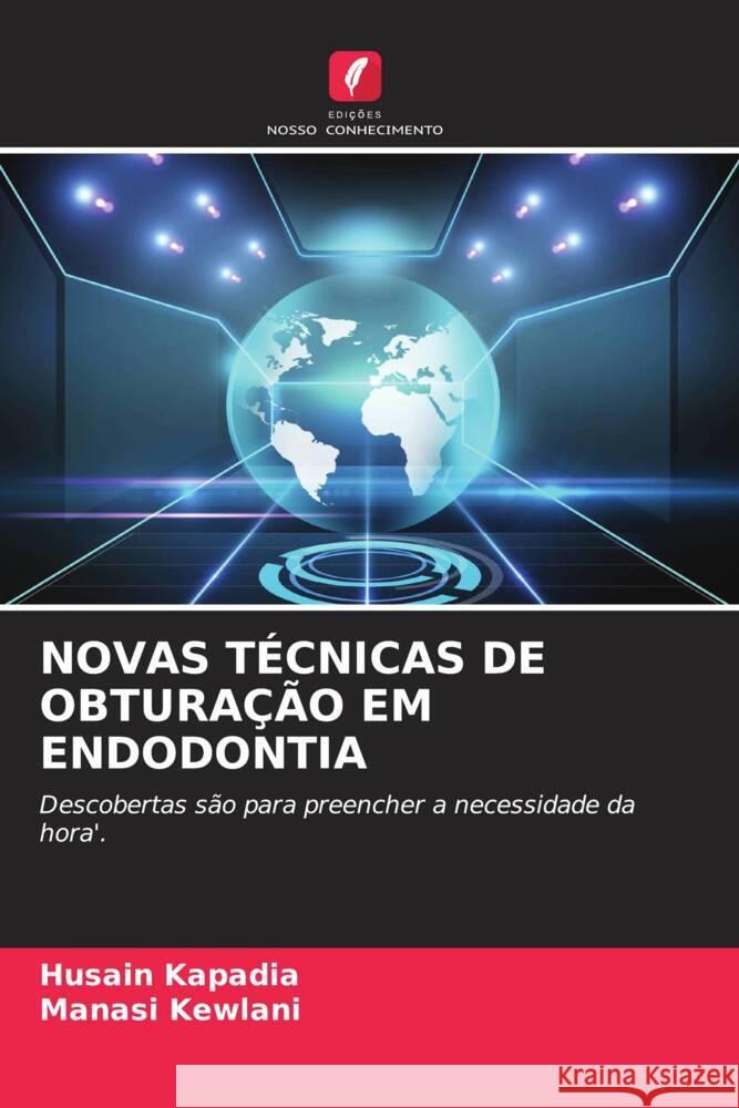 NOVAS TÉCNICAS DE OBTURAÇÃO EM ENDODONTIA Kapadia, Husain, Kewlani, Manasi 9786204225333 Edicoes Nosso Conhecimento