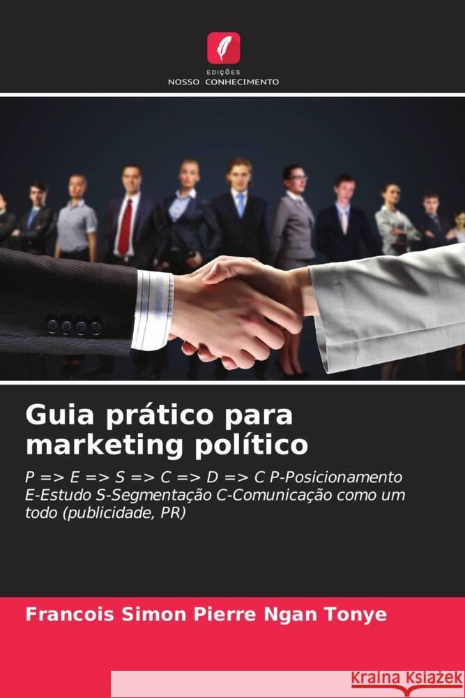 Guia prático para marketing político Ngan Tonye, Francois Simon Pierre 9786204225791