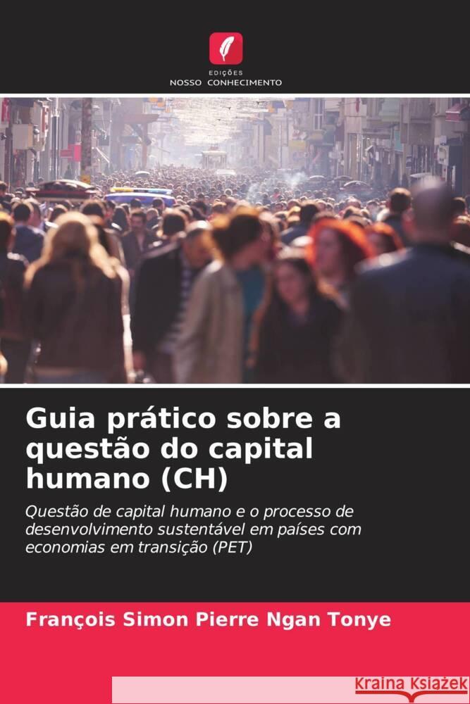 Guia prático sobre a questão do capital humano (CH) Ngan Tonye, Francois Simon Pierre 9786204225968