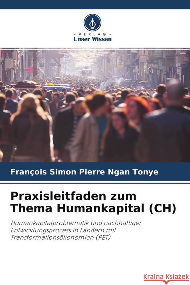 Praxisleitfaden zum Thema Humankapital (CH) Ngan Tonye, Francois Simon Pierre 9786204226002