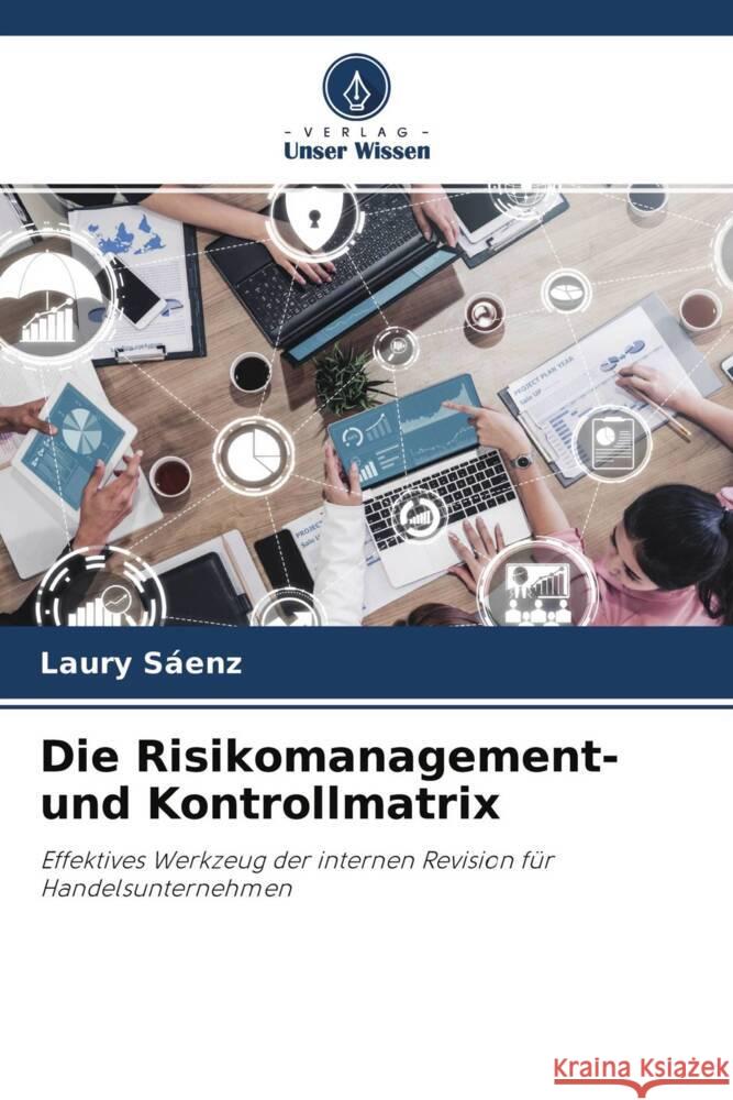 Die Risikomanagement- und Kontrollmatrix Sáenz, Laury 9786204226620