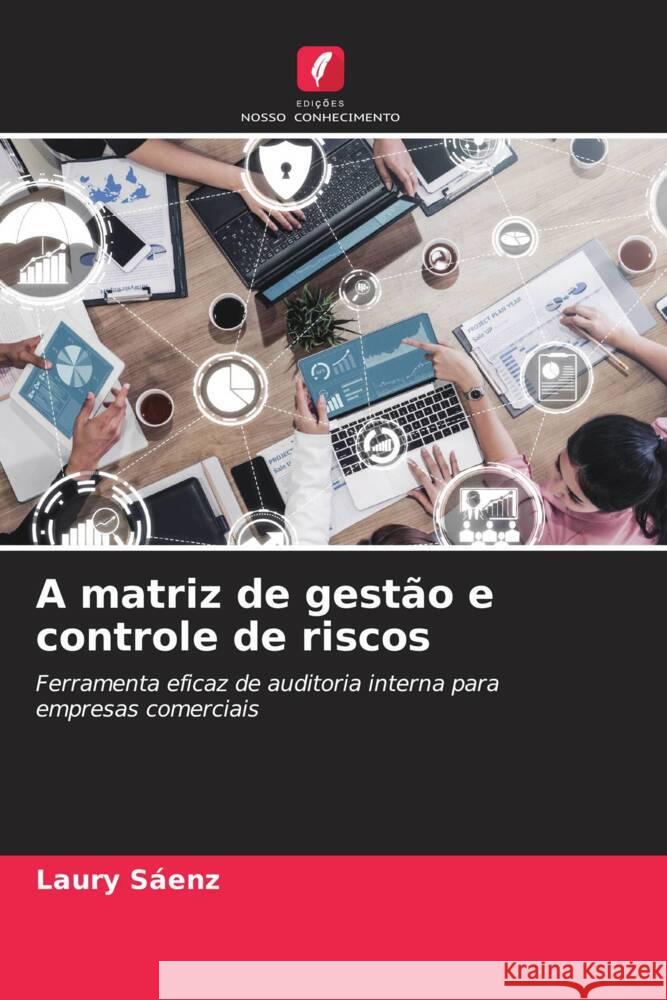 A matriz de gestão e controle de riscos Sáenz, Laury 9786204226675