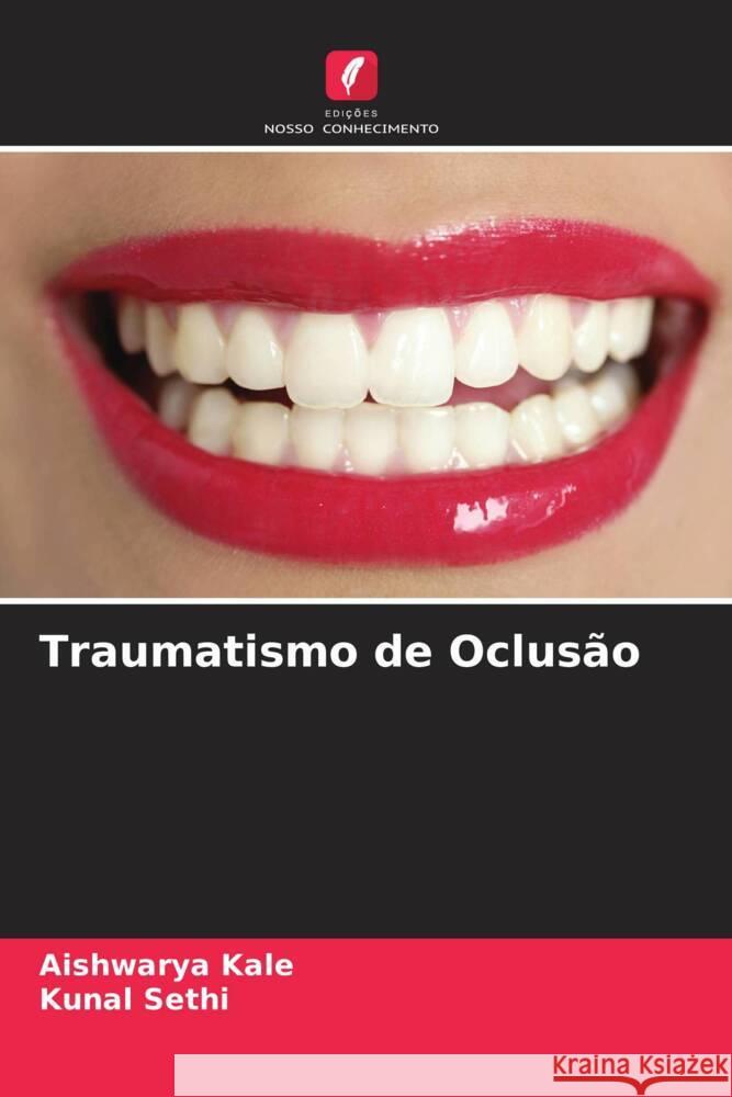 Traumatismo de Oclusão Kale, Aishwarya, Sethi, Kunal 9786204227399 Edicoes Nosso Conhecimento