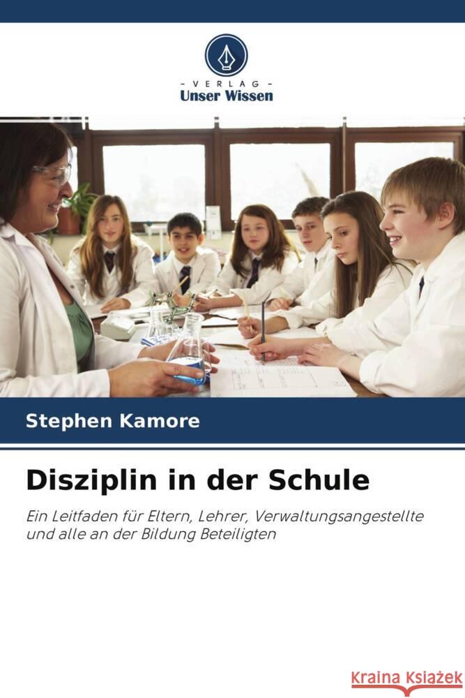 Disziplin in der Schule Kamore, Stephen 9786204227597 Verlag Unser Wissen