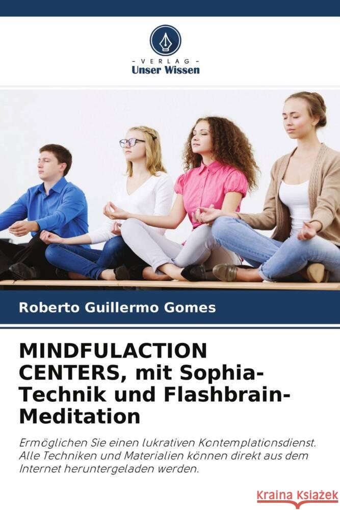 MINDFULACTION CENTERS, mit Sophia-Technik und Flashbrain-Meditation Gomes, Roberto Guillermo 9786204228259