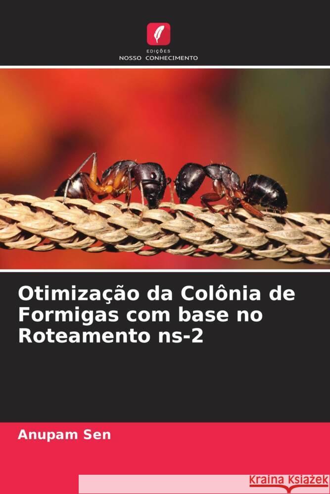 Otimização da Colônia de Formigas com base no Roteamento ns-2 Sen, Anupam 9786204228419