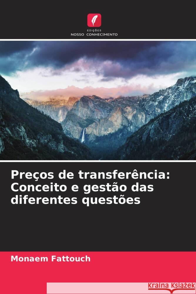 Preços de transferência: Conceito e gestão das diferentes questões Fattouch, Monaem 9786204229072 Edicoes Nosso Conhecimento