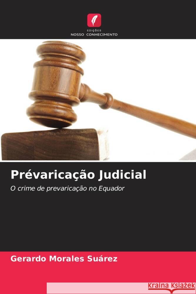 Prévaricação Judicial Morales Suárez, Gerardo 9786204230504