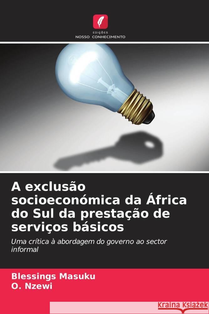 A exclusão socioeconómica da África do Sul da prestação de serviços básicos Masuku, Blessings, Nzewi, O. 9786204231044