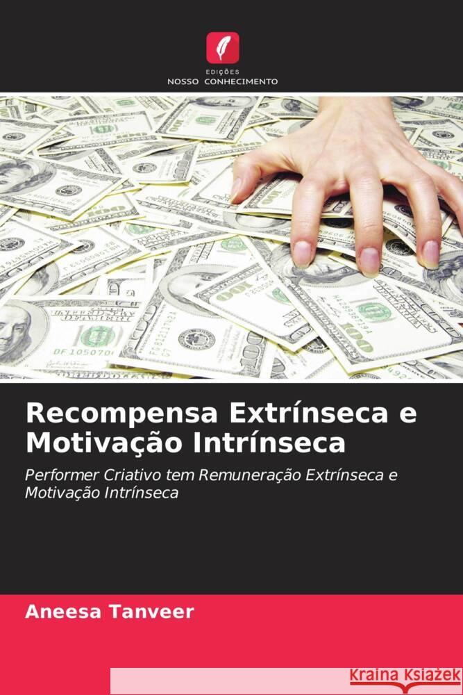 Recompensa Extrínseca e Motivação Intrínseca Tanveer, Aneesa 9786204232584