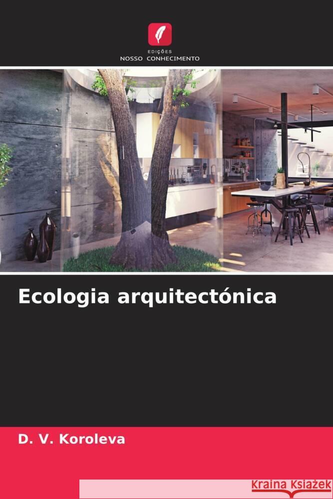 Ecologia arquitectónica Koroleva, D. V. 9786204233314