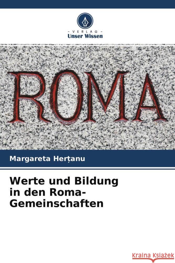 Werte und Bildung in den Roma-Gemeinschaften Her_anu, Margareta 9786204233741