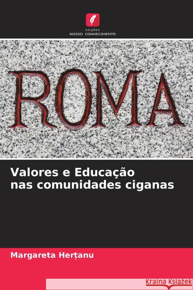 Valores e Educação nas comunidades ciganas Her_anu, Margareta 9786204233789