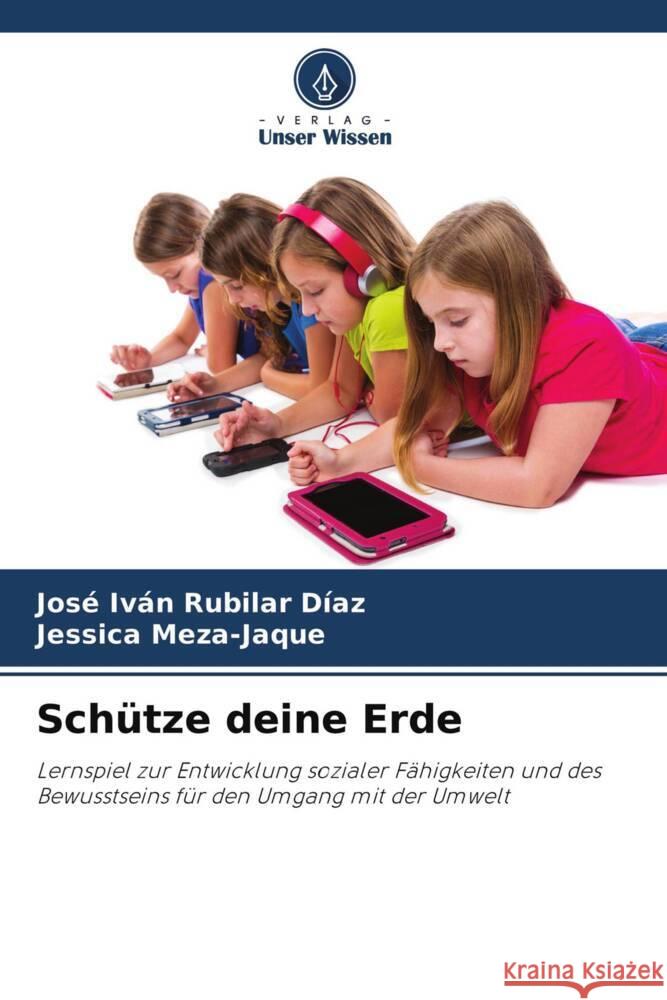 Schütze deine Erde Rubilar Díaz, José Iván, Meza-Jaque, Jessica 9786204234410