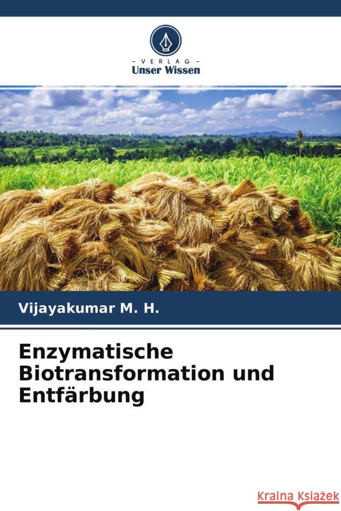 Enzymatische Biotransformation und Entfärbung M. H., Vijayakumar 9786204234472