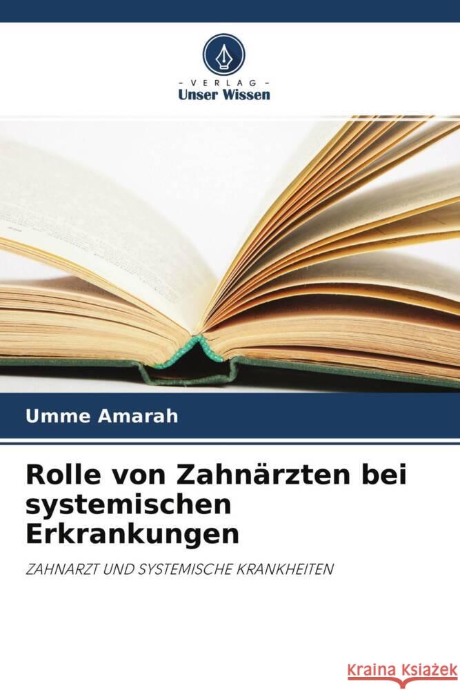 Rolle von Zahnärzten bei systemischen Erkrankungen Amarah, Umme 9786204235202