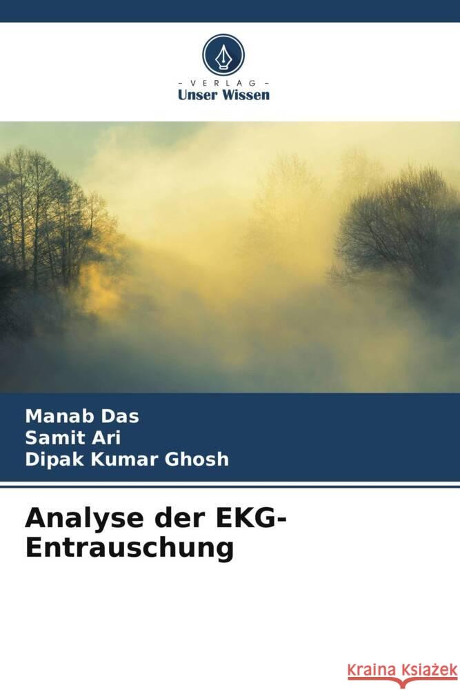 Analyse der EKG-Entrauschung Das, Manab, Ari, Samit, Ghosh, Dipak Kumar 9786204235288