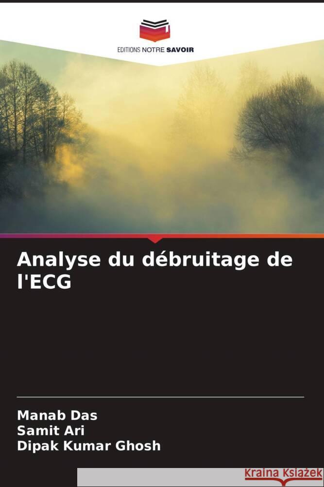 Analyse du débruitage de l'ECG Das, Manab, Ari, Samit, Ghosh, Dipak Kumar 9786204235301