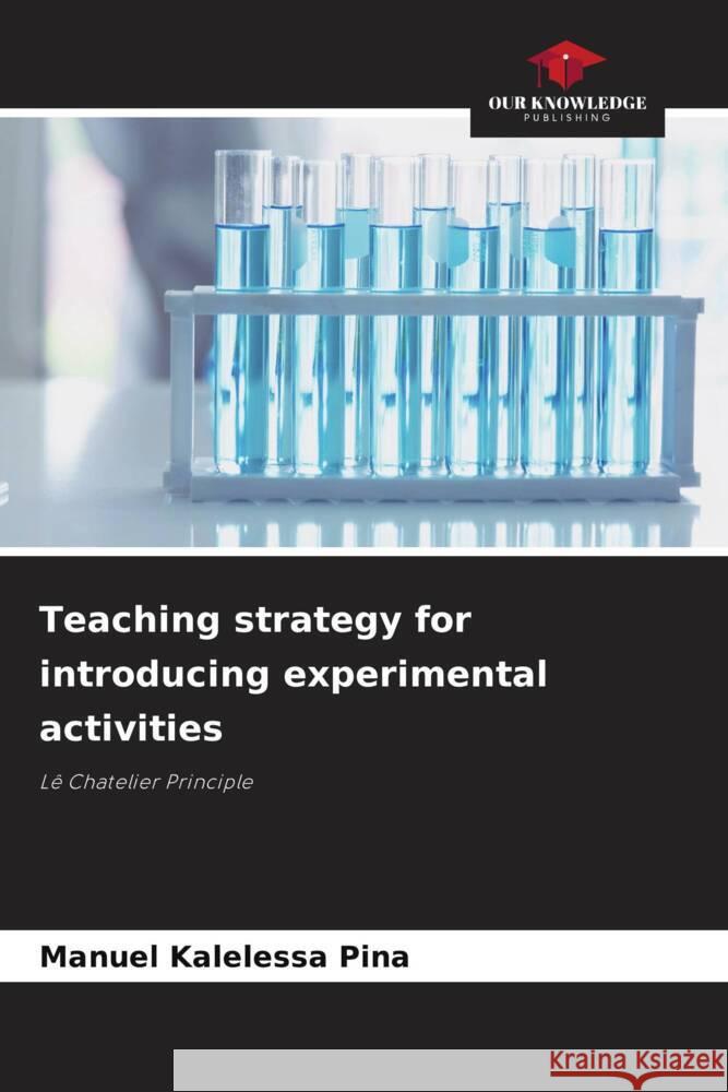 Teaching strategy for introducing experimental activities Pina, Manuel Kalelessa 9786204235455