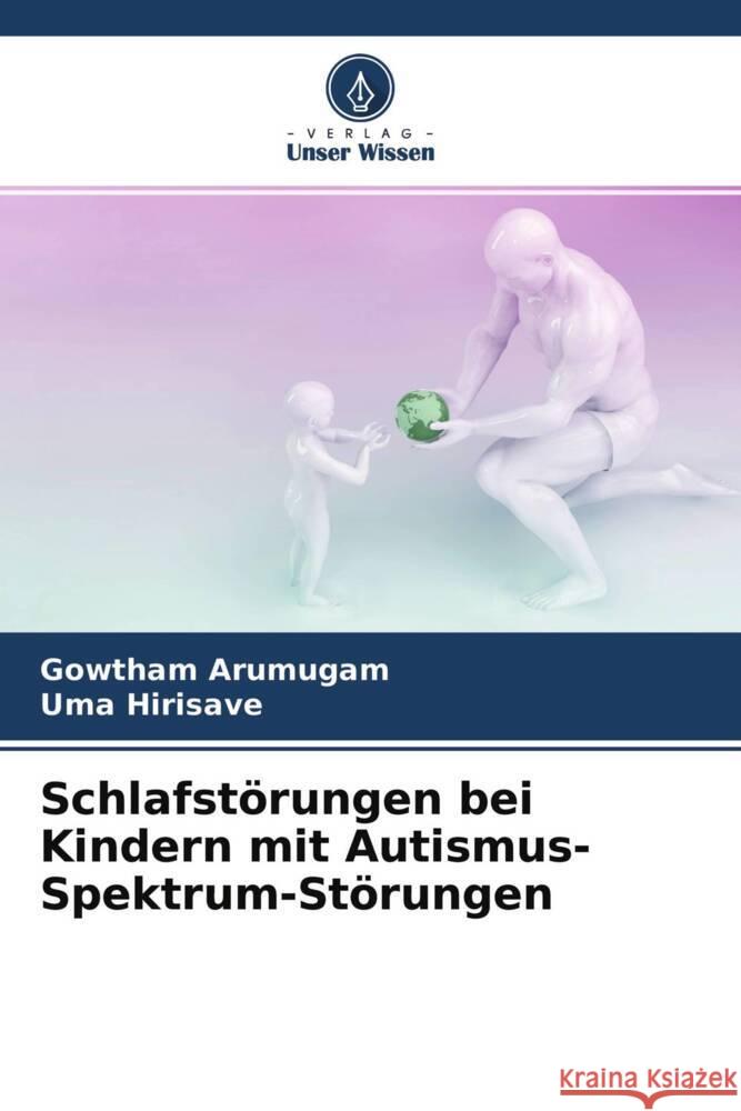 Schlafstörungen bei Kindern mit Autismus-Spektrum-Störungen Arumugam, Gowtham, Hirisave, Uma 9786204235783