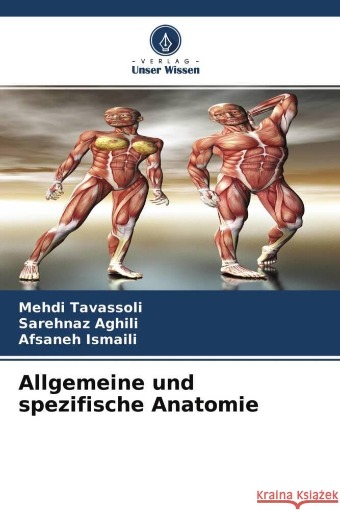 Allgemeine und spezifische Anatomie Tavassoli, Mehdi, Aghili, Sarehnaz, Ismaili, Afsaneh 9786204235974