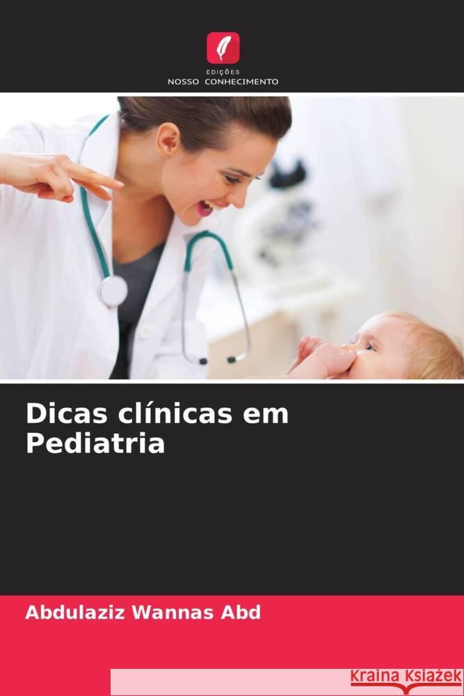 Dicas clínicas em Pediatria Abd, Abdulaziz Wannas 9786204237985 Edições Nosso Conhecimento