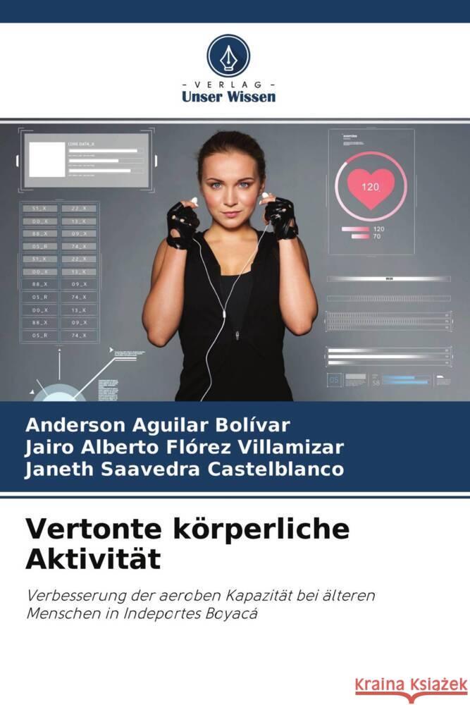 Vertonte körperliche Aktivität Aguilar Bolívar, Anderson, Flórez Villamizar, Jairo Alberto, Saavedra Castelblanco, Janeth 9786204241401