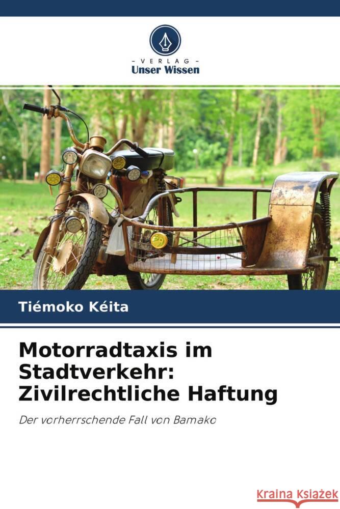 Motorradtaxis im Stadtverkehr: Zivilrechtliche Haftung Kéita, Tiémoko 9786204243085