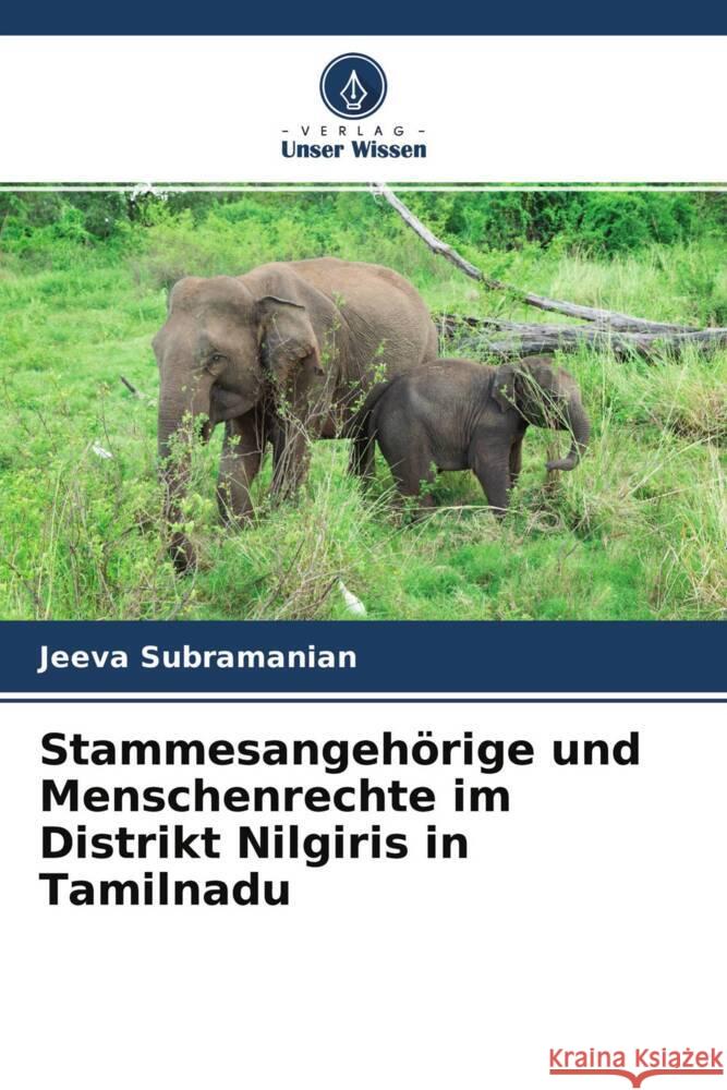 Stammesangehörige und Menschenrechte im Distrikt Nilgiris in Tamilnadu Subramanian, Jeeva 9786204243580