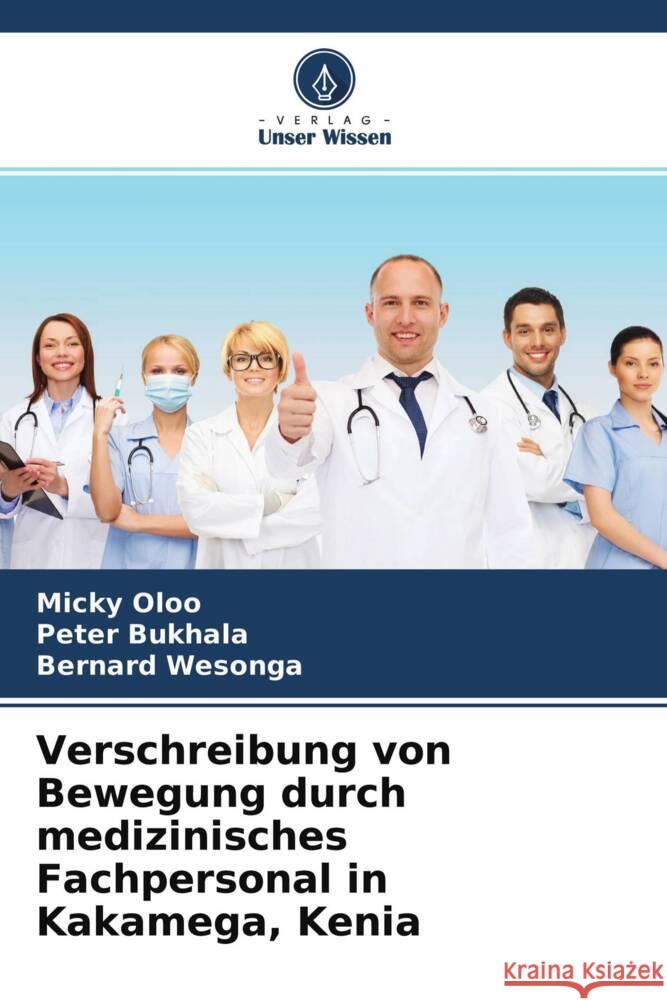 Verschreibung von Bewegung durch medizinisches Fachpersonal in Kakamega, Kenia Oloo, Micky, Bukhala, Peter, Wesonga, Bernard 9786204243641