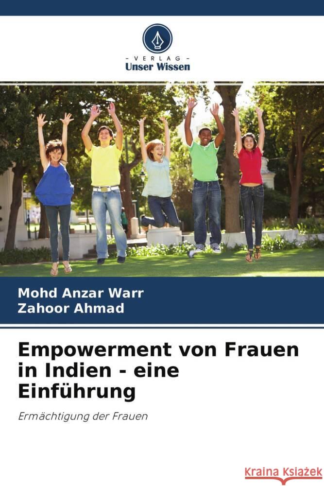 Empowerment von Frauen in Indien - eine Einführung Warr, Mohd Anzar, Ahmad, Zahoor 9786204245959