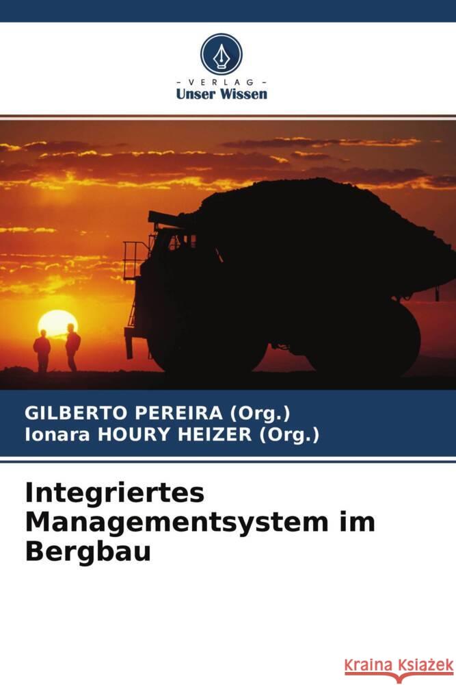 Integriertes Managementsystem im Bergbau Pereira (Org.), Gilberto, Houry Heizer (Org.), Ionara 9786204246253