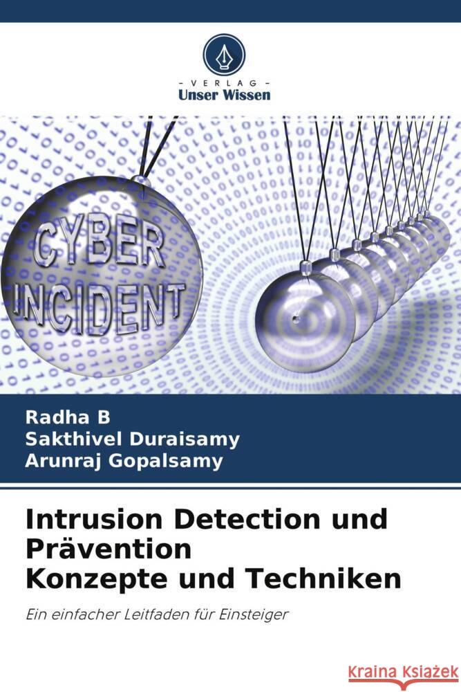 Intrusion Detection und Prävention Konzepte und Techniken B, Radha, Duraisamy, Sakthivel, Gopalsamy, Arunraj 9786204246734