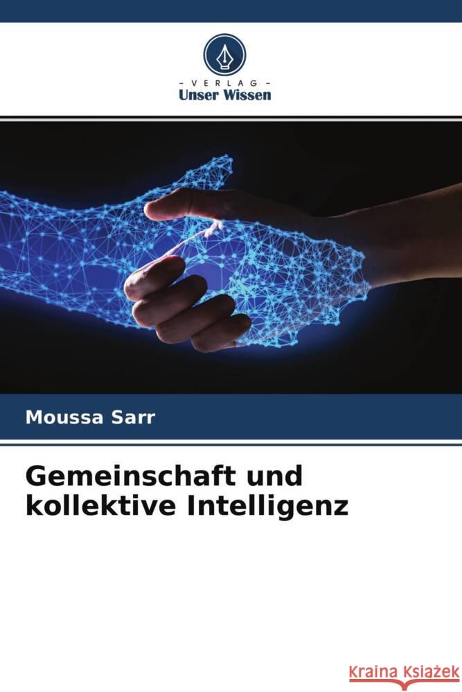 Gemeinschaft und kollektive Intelligenz Sarr, Moussa 9786204247038