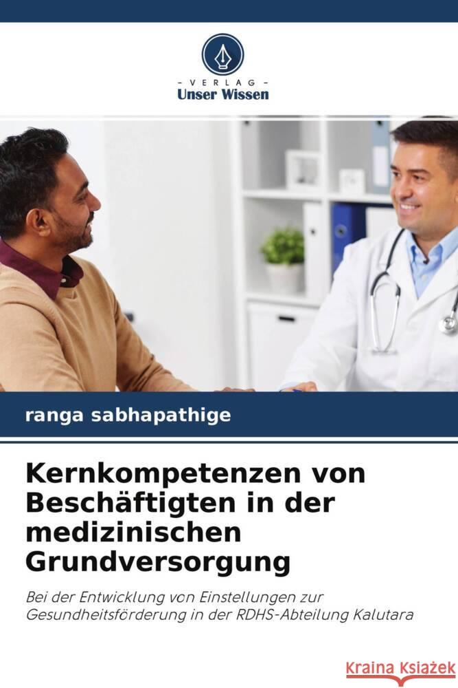 Kernkompetenzen von Beschäftigten in der medizinischen Grundversorgung Sabhapathige, Ranga 9786204249629