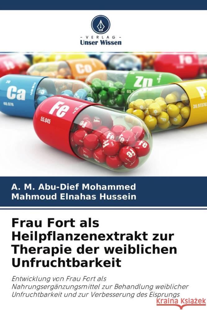 Frau Fort als Heilpflanzenextrakt zur Therapie der weiblichen Unfruchtbarkeit Abu-Dief Mohammed, A. M., Hussein, Mahmoud  Elnahas 9786204250601