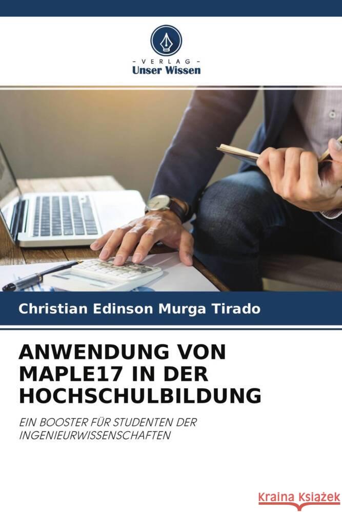 ANWENDUNG VON MAPLE17 IN DER HOCHSCHULBILDUNG Murga Tirado, Christian Edinson 9786204251950