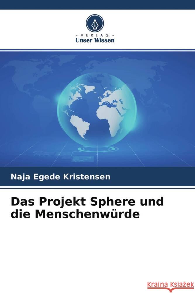 Das Projekt Sphere und die Menschenwürde Egede Kristensen, Naja 9786204252315