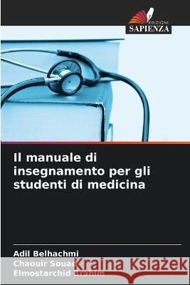 Il manuale di insegnamento per gli studenti di medicina Adil Belhachmi Chaouir Souad Elmostarchid Brahim 9786204253787