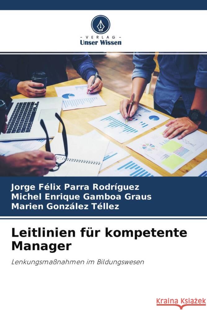 Leitlinien für kompetente Manager Parra Rodríguez, Jorge Félix, Gamboa Graus, Michel Enrique, González Téllez, Marien 9786204254395