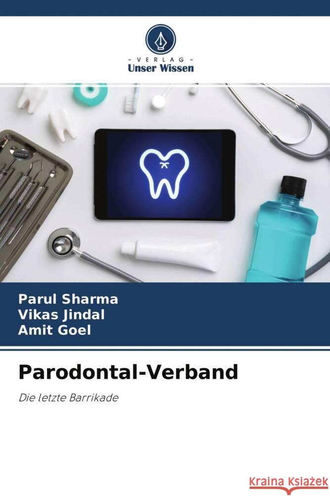 Parodontal-Verband Sharma, Parul, Jindal, Vikas, Goel, Amit 9786204255965 Verlag Unser Wissen