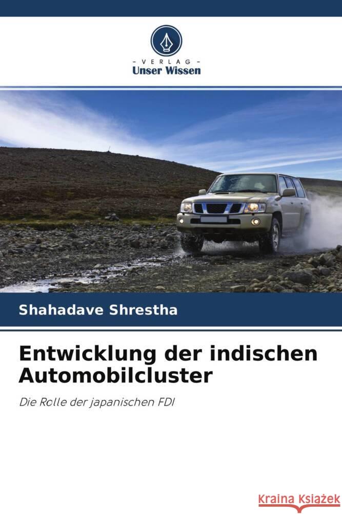 Entwicklung der indischen Automobilcluster Shrestha, Shahadave 9786204257532