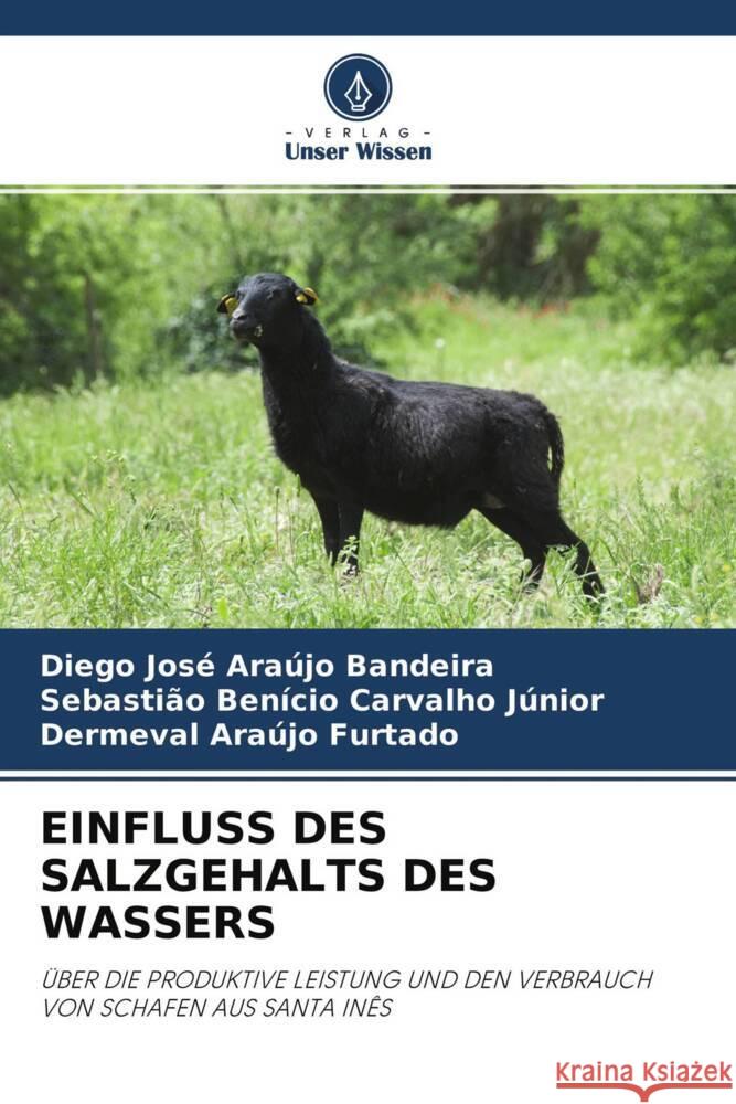 EINFLUSS DES SALZGEHALTS DES WASSERS Araújo Bandeira, Diego José, Carvalho Júnior, Sebastião Benício, Furtado, Dermeval Araújo 9786204261546