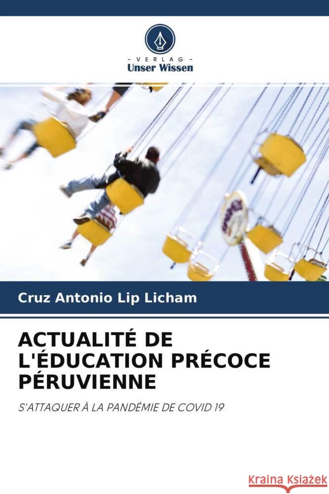 ACTUALITÉ DE L'ÉDUCATION PRÉCOCE PÉRUVIENNE Lip Licham, Cruz Antonio 9786204262116