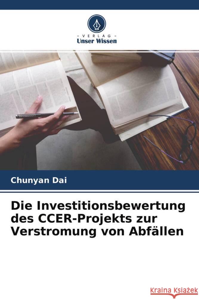 Die Investitionsbewertung des CCER-Projekts zur Verstromung von Abfällen Dai, Chunyan 9786204262390