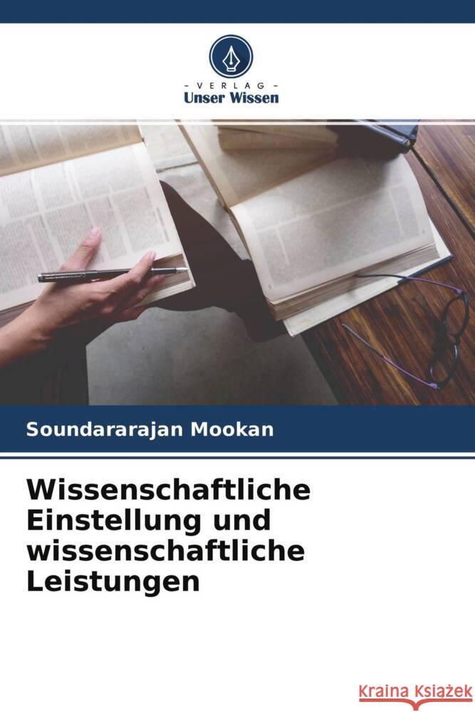 Wissenschaftliche Einstellung und wissenschaftliche Leistungen Mookan, Soundararajan 9786204262574